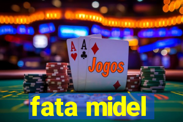 fata midel